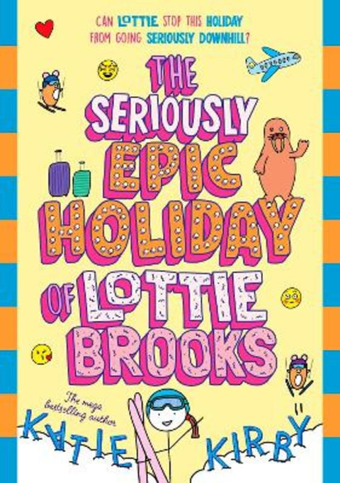 The Seriously Epic Holiday of Lottie Brooks by Katie Kirby - 9780241803455