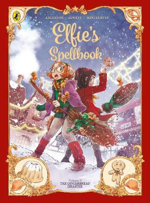 Elfie's Spellbook Volume 3: The Gingerbread Disaster by Christophe Arleston - 9780241827581
