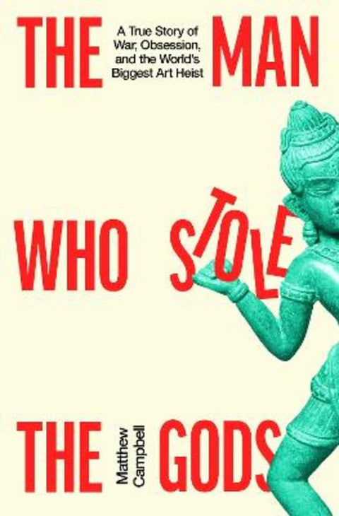 The Man Who Stole the Gods by Matthew Campbell - 9780241827932