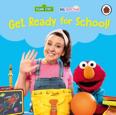 Ms Rachel/Sesame Street: Get Ready for School! by Ms Rachel - 9780241828892