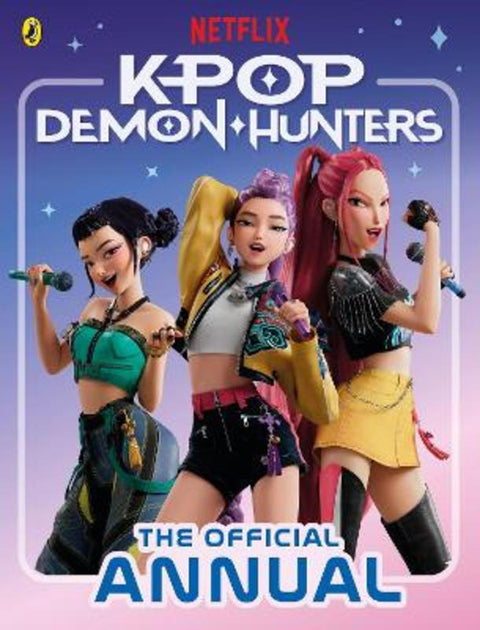 KPop Demon Hunters: The Official Annual by KPop Demon Hunters - 9780241833919