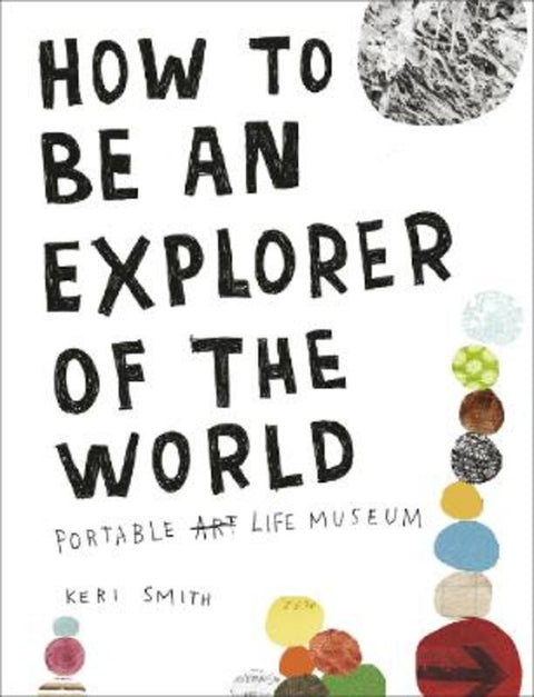 How to be an Explorer of the World by Keri Smith - 9780241953884