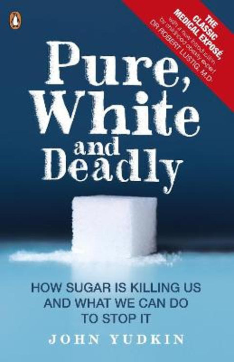 Pure, White and Deadly by John Yudkin - 9780241965283