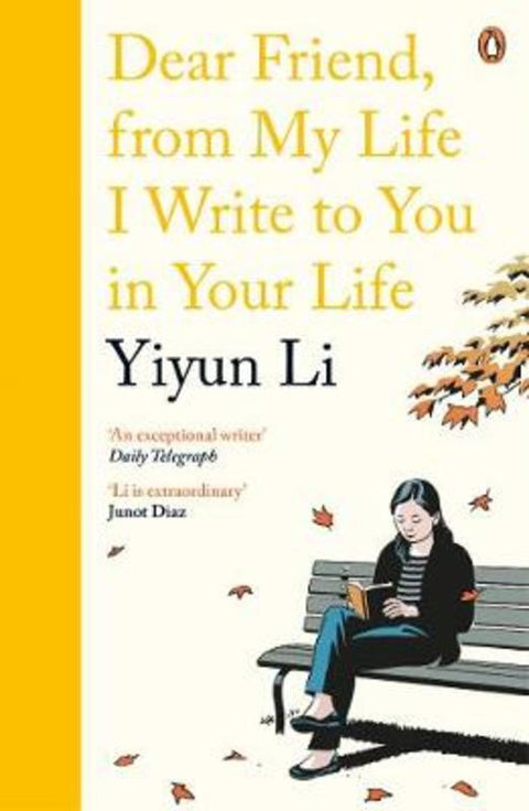 Dear Friend, From My Life I Write to You in Your Life by Yiyun Li - 9780241978665