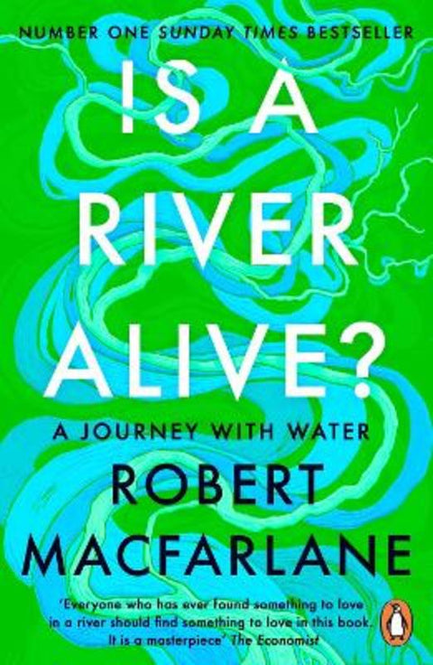 Is a River Alive? by Robert Macfarlane - 9780241998212