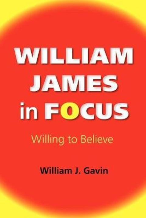 William James in Focus by William J. Gavin - 9780253007926