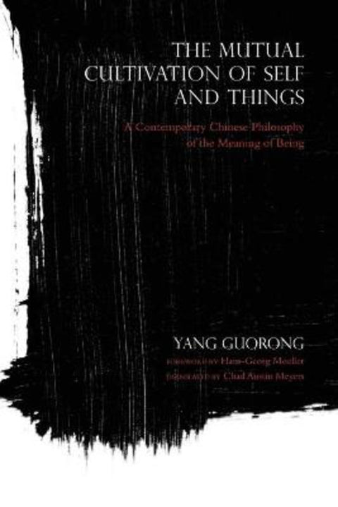The Mutual Cultivation of Self and Things by Yang Guorong - 9780253021113
