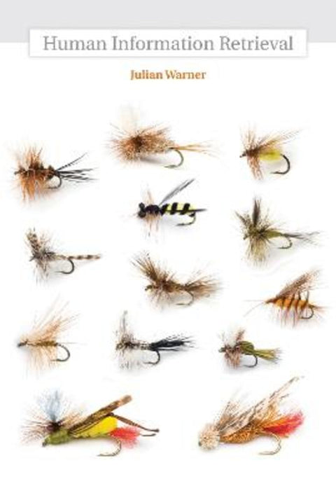 Human Information Retrieval by Julian Warner (Professor, The Queen's University of Belfast) - 9780262013444