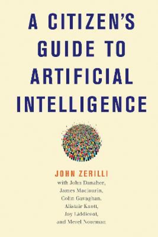 A Citizen's Guide to Artificial Intelligence by John Zerilli - 9780262044813