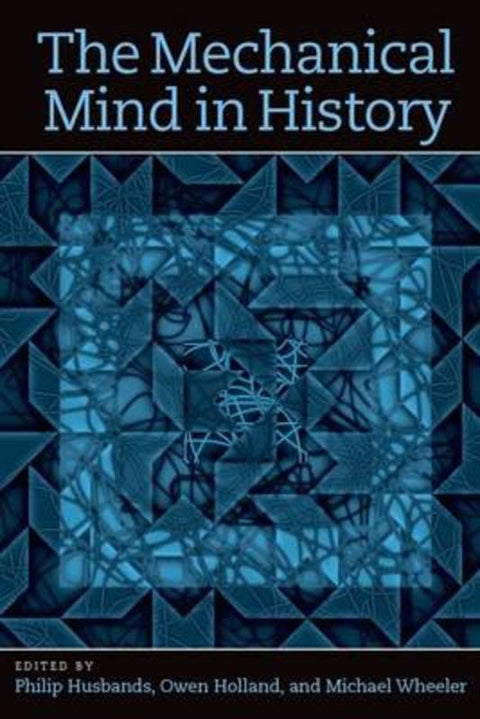 The Mechanical Mind in History from Phil Husbands (Professor of Computer Science and Artificial Intelligence, Co-director of the Sussex Centre for Comp, University of Sussex) - Harry Hartog gift idea