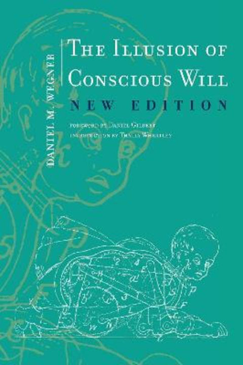 The Illusion of Conscious Will by Daniel M. Wegner - 9780262534925