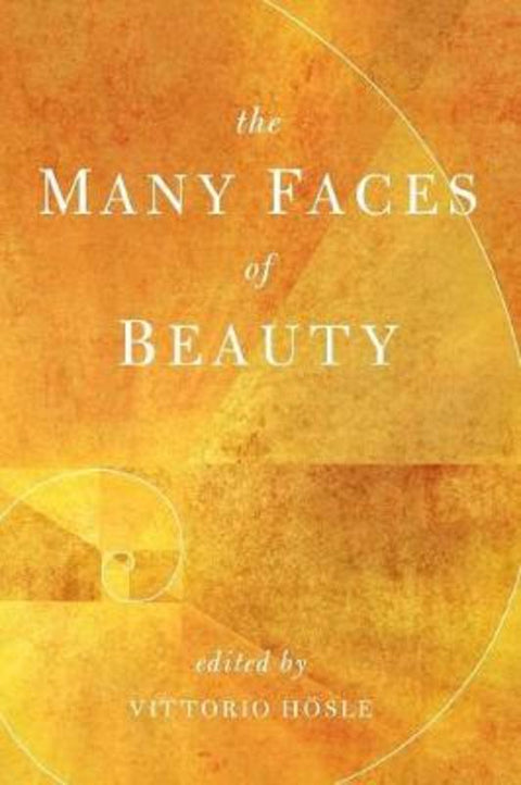 Many Faces of Beauty by Vittorio Hoesle - 9780268011192