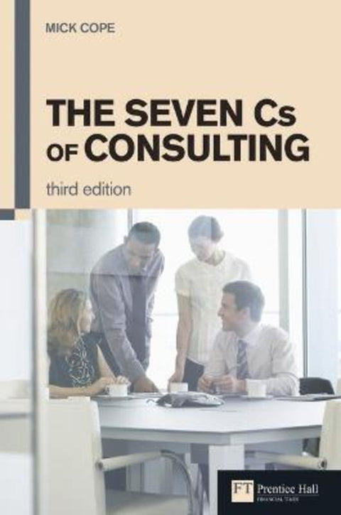 Seven Cs of Consulting, The by Mick Cope - 9780273731085