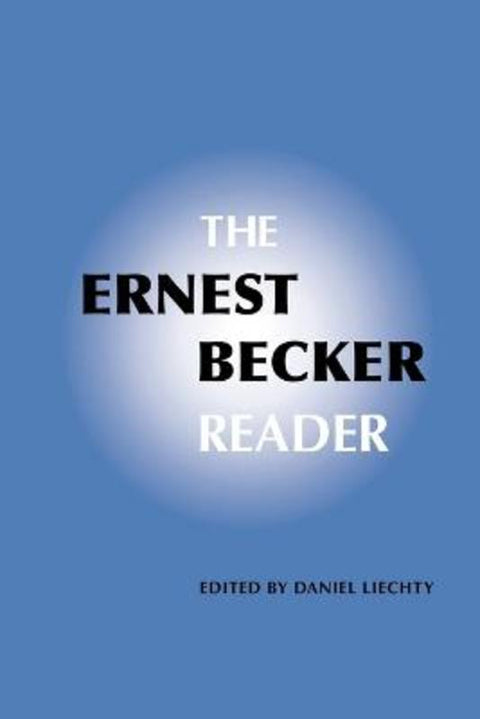 The Ernest Becker Reader by Daniel Liechty - 9780295984704