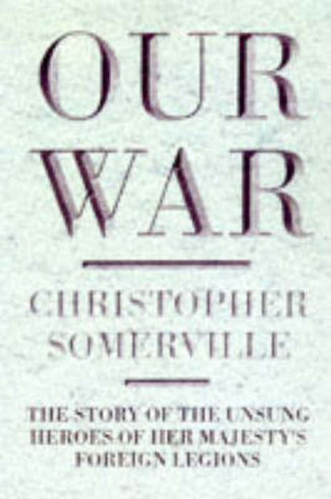 Our War by Christopher Somerville - 9780297816683