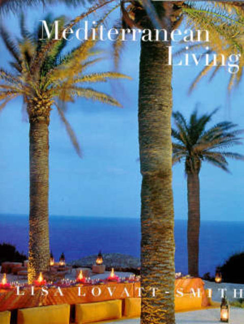 Mediterranean Living by Lisa Lovatt-Smith - 9780297822677