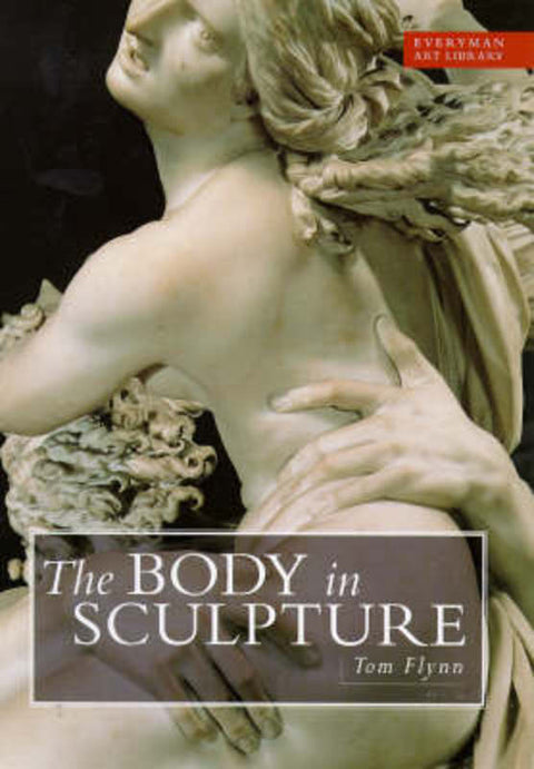 The Body in Sculpture by Tom Flynn - 9780297823971