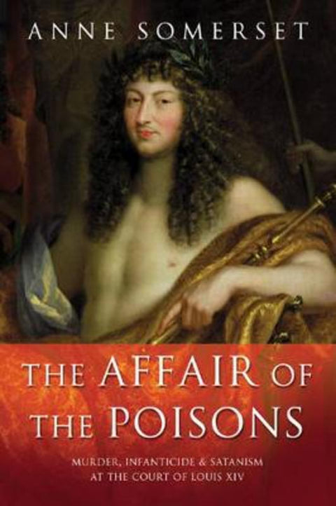 The Affair of the Poisons by Anne Somerset - 9780297842163