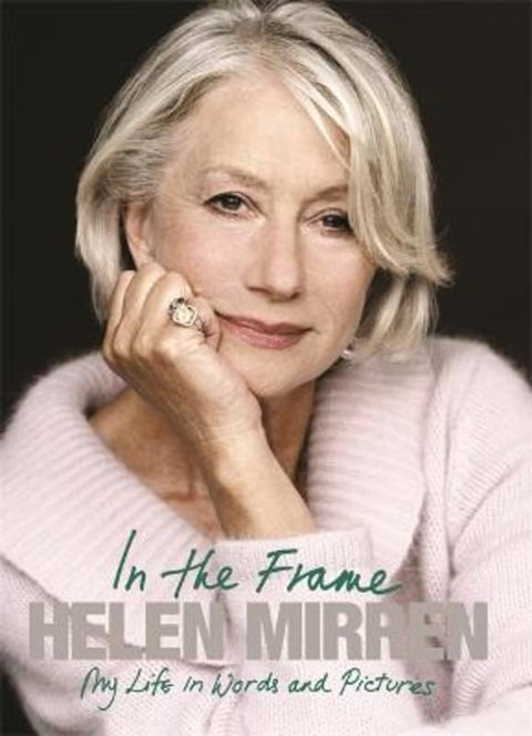 In The Frame by Helen Mirren - 9780297851974