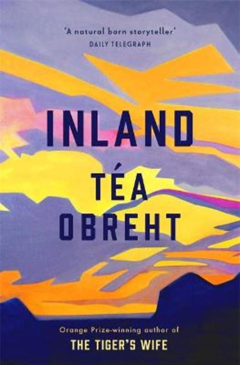 Inland by Tea Obreht - 9780297867074