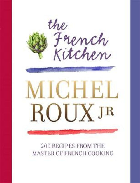 The French Kitchen by Michel Roux Jr. - 9780297867234