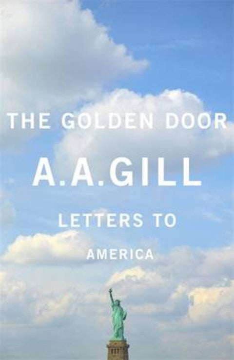 The Golden Door by Adrian Gill - 9780297868521
