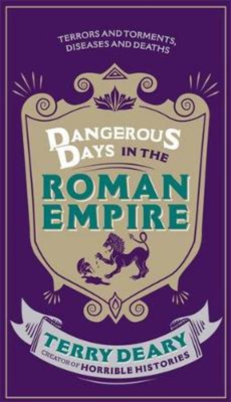Dangerous Days in the Roman Empire by Terry Deary - 9780297870562
