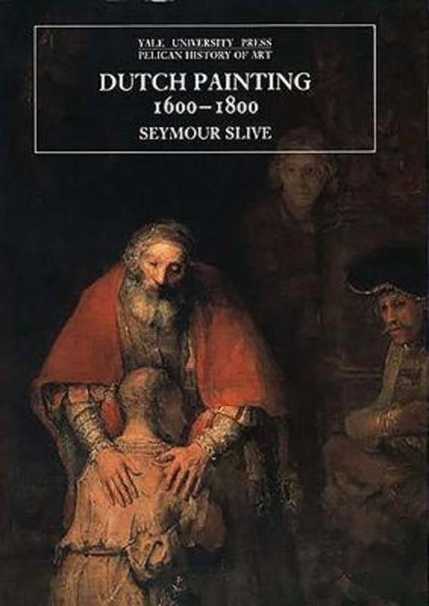 Dutch Painting, 1600-1800 by Seymour Slive - 9780300064186
