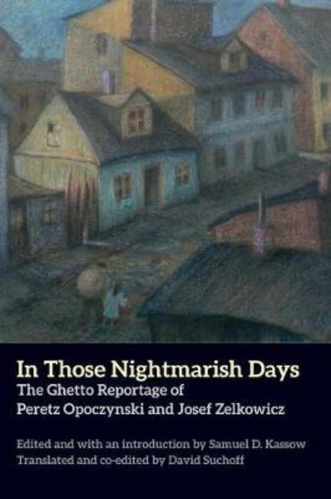In Those Nightmarish Days by Peretz Opoczynski - 9780300112313
