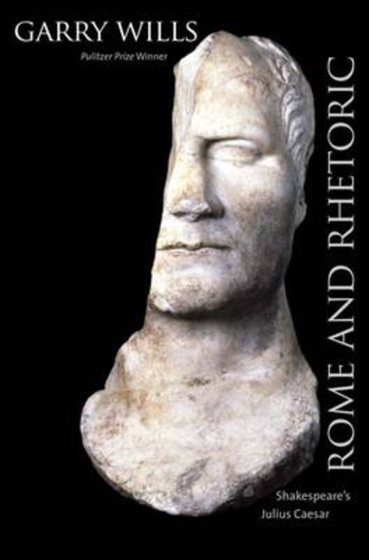 Rome and Rhetoric by Garry Wills | Harry Hartog – Harry Hartog Bookseller