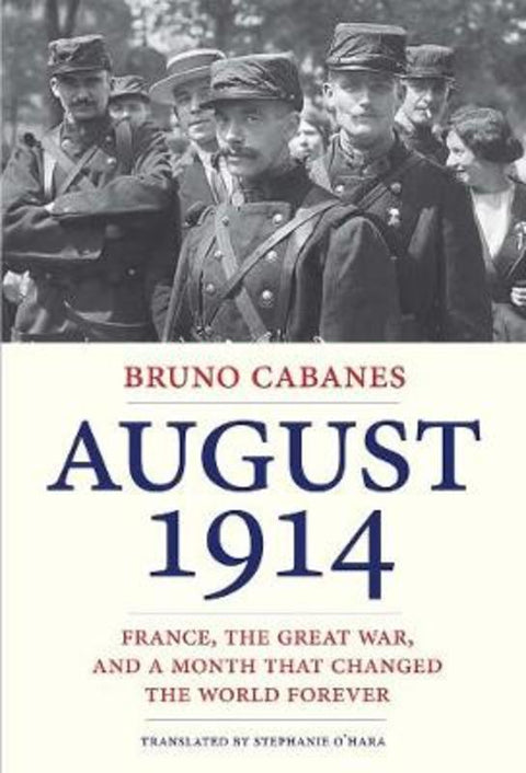August 1914 by Bruno Cabanes - 9780300208276