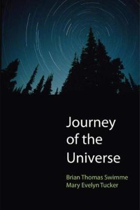 Journey of the Universe by Brian Thomas Swimme - 9780300209433