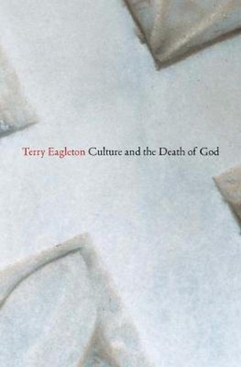 Culture and the Death of God by Terry Eagleton - 9780300212334