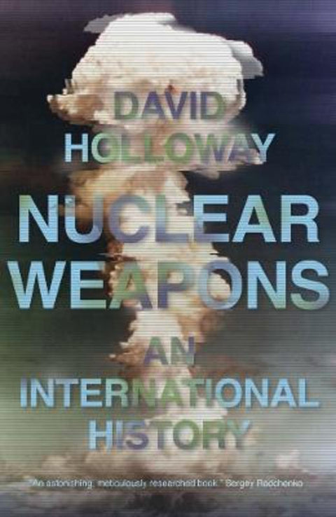 Nuclear Weapons by David Holloway - 9780300229448