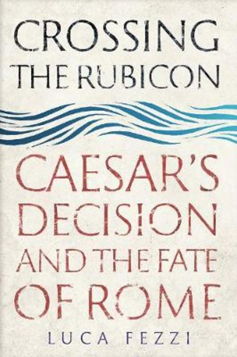 Crossing the Rubicon by Luca Fezzi - 9780300241457