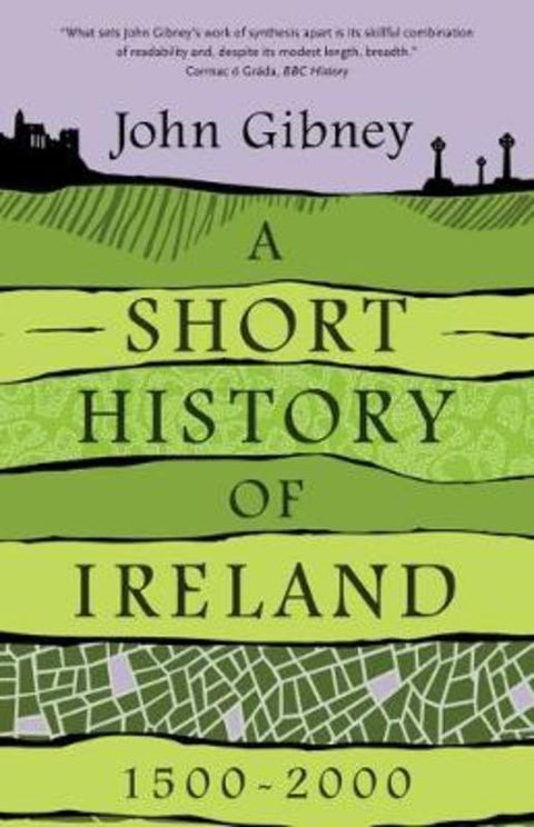 A Short History of Ireland, 1500-2000 by John Gibney - 9780300244366