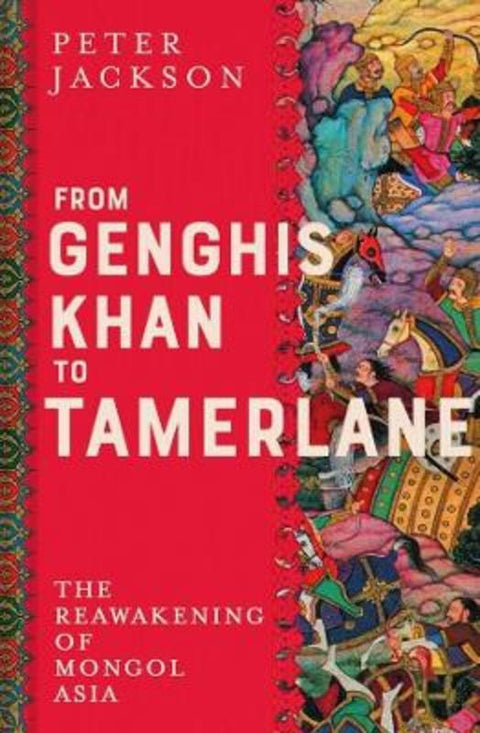 From Genghis Khan to Tamerlane by Peter Jackson - 9780300251128