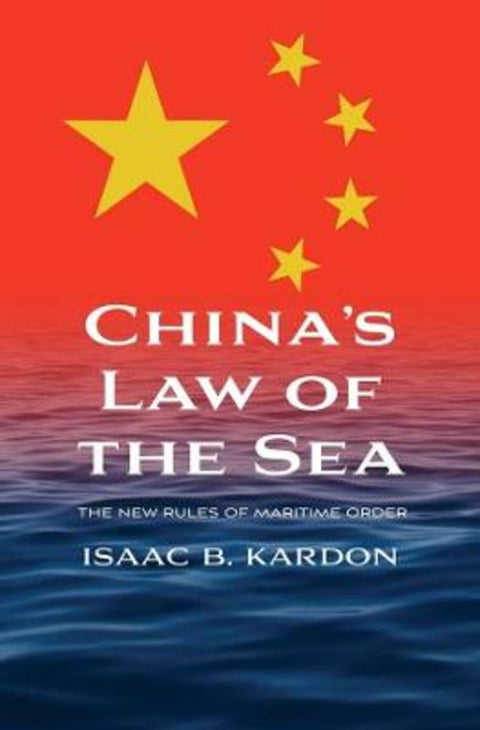 China's Law of the Sea by Isaac B. Kardon - 9780300256475