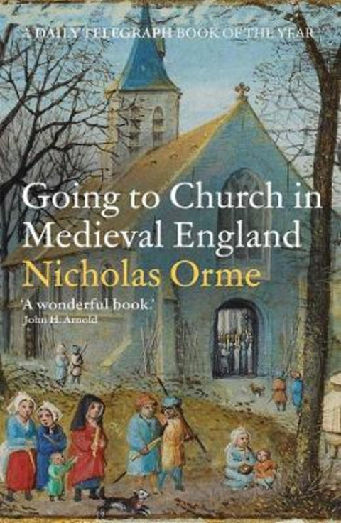 Going to Church in Medieval England by Nicholas Orme - 9780300266436