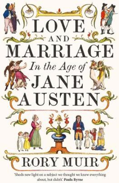 Love and Marriage in the Age of Jane Austen by Rory Muir - 9780300269604