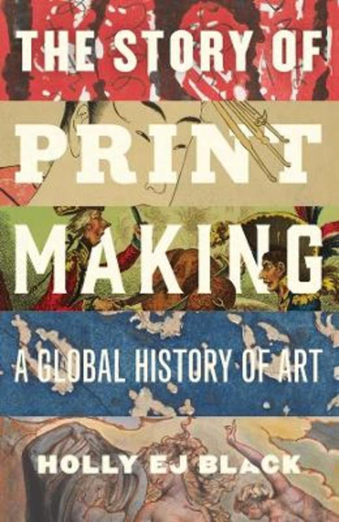 The Story of Printmaking by Holly EJ Black - 9780300274080