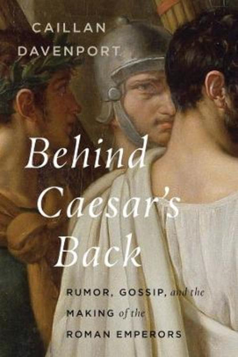 Behind Caesar's Back by Caillan Davenport - 9780300276459