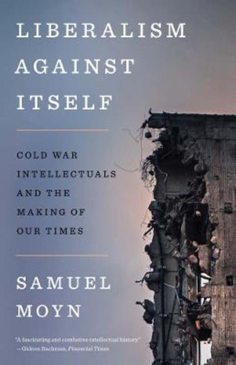 Liberalism against Itself by Samuel Moyn - 9780300280128