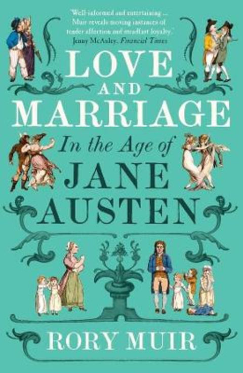 Love and Marriage in the Age of Jane Austen by Rory Muir - 9780300281071