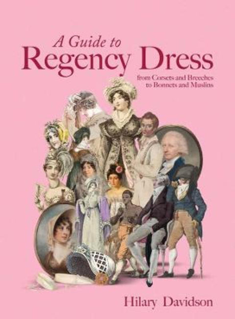 A Guide to Regency Dress by Hilary Davidson - 9780300282412