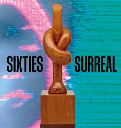 Sixties Surreal by Dan Nadel - 9780300284508