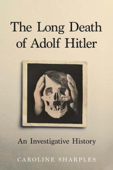 The Long Death of Adolf Hitler by Caroline Sharples - 9780300284911