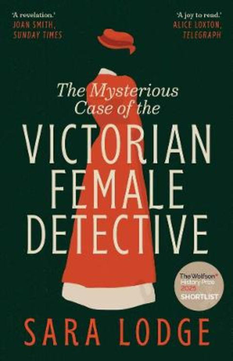 The Mysterious Case of the Victorian Female Detective by Sara Lodge - 9780300286601