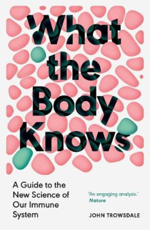 What the Body Knows by John Trowsdale - 9780300286885