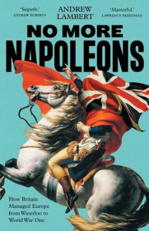 No More Napoleons by Andrew Lambert - 9780300292992